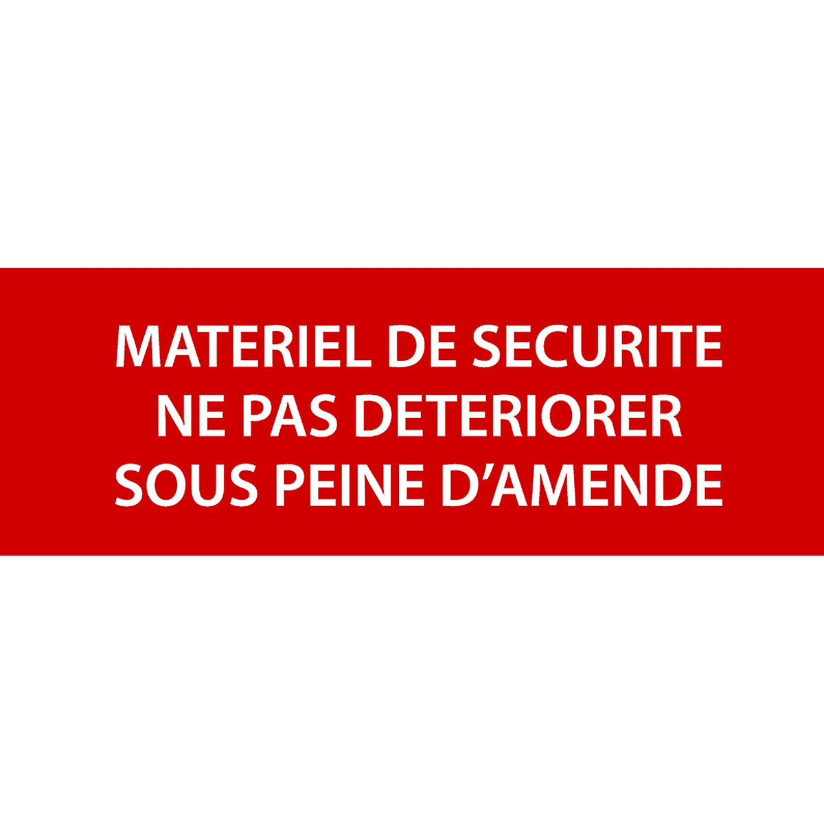 Panneau PVC 3mm 30x10cm Matériel De Sécurité Ne Pas Détériorer Sous Peine D’Amande