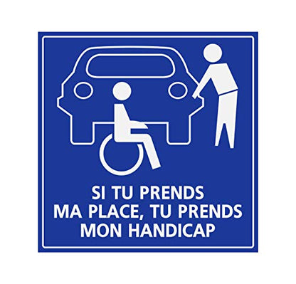 Panneau RigideHandicapé - Personne à mobilité réduite si tu Prends ma Place, Prends Aussi Mon Handicap 15x15cm épaisseur 3mm